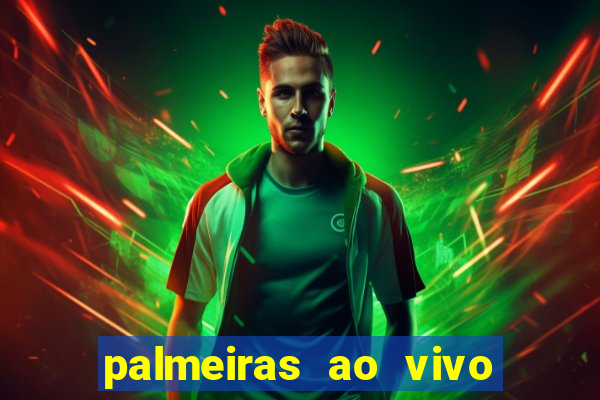 palmeiras ao vivo futebol play